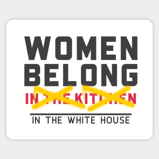 Women belong in the White House Sticker